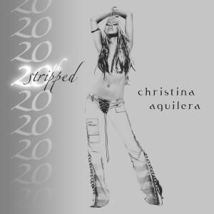 Christina Aguilera的專輯Stripped - 20th Anniversary Edition