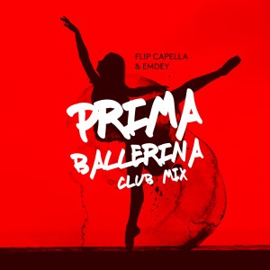อัลบัม Prima Ballerina (Club Mix) ศิลปิน Flip Capella