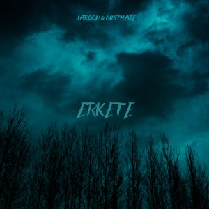 Listen to Erkete song with lyrics from Misthaze