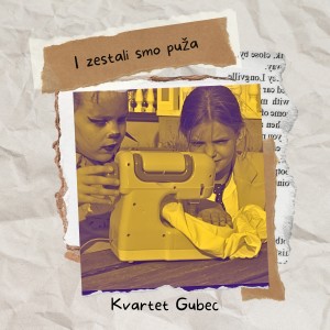 Album I Zestali Smo Puža oleh Kvartet Gubec