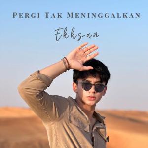 ดาวน์โหลดและฟังเพลง Pergi Tak Meninggalkan (Explicit) พร้อมเนื้อเพลงจาก Ekhsan