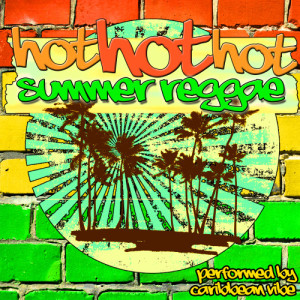 Caribbean Vibe的專輯Hot Hot Hot Summer Reggae