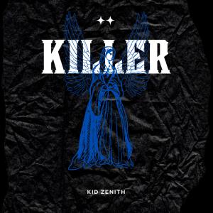 Killer (Explicit) dari Kid Zenith