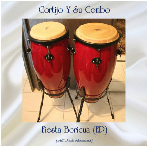 Fiesta Boricua (EP) (All Tracks Remastered) dari Cortijo Y Su Combo