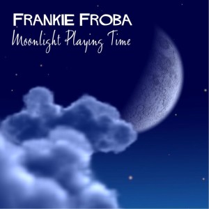 Frankie Froba的專輯Moonlight Playing Time