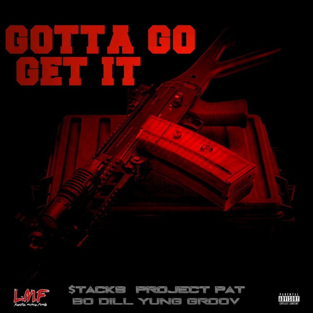 Gotta Go Get It (Explicit)