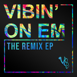 Vibe Street的專輯Vibin' on Em (The Remix)- EP (Explicit)