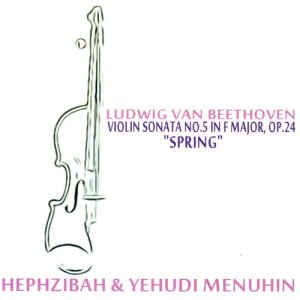 收聽Hephzibah Menuhin的Violin Sonata No. 5 in F Major, Op. 24 - "Spring": III. Scherzo (Allegro molto) / IV. Rondo (Allegro ma non troppo)歌詞歌曲