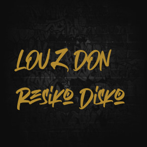 收听Louz Don的Resiko Disko歌词歌曲