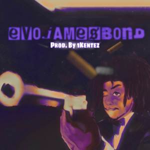收聽1Kentez的EvoJamesBond (Explicit)歌詞歌曲