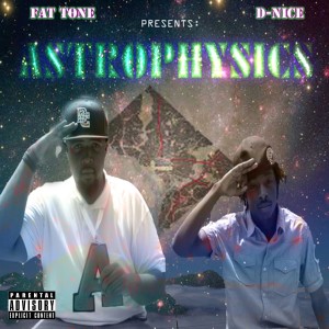 Fat Tone的專輯Fat Tone D-Nice Presents Astrophysics (Explicit)