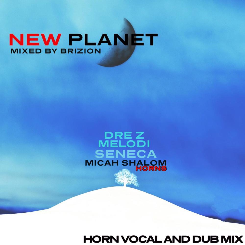 New Planet (feat. Brizion, Dre-z Melodi & Micah Shalom)