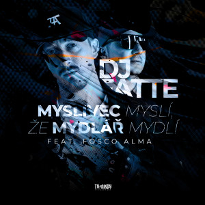 DJ Fatte的專輯Myslivec myslí, že Mydlář mydlí (feat. Fosco Alma) [Explicit]