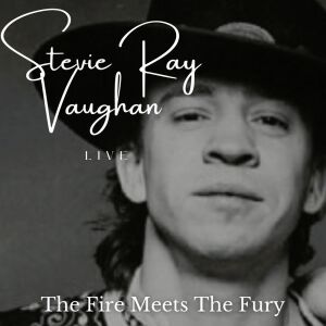 Album Stevie Ray Vaughan – The Fire Meets The Fury ((Concert Recordings)) from 