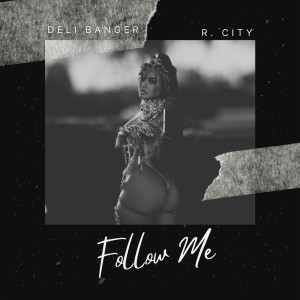 Follow Me (Explicit) dari R. City