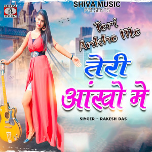 Album Teri Ankho Me from Rakesh Das