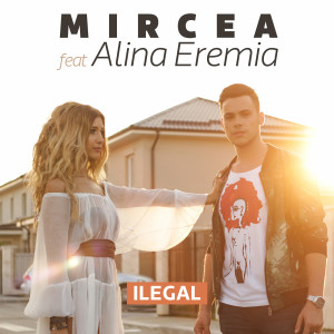 收聽Mircea Eremia的Ilegal歌詞歌曲