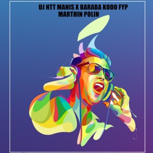 Listen to Dj Ntt Manis X Baraba Kodo Fyp song with lyrics from MARTHIN POLIN
