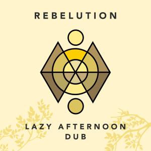 收聽Rebelution的Lazy Afternoon Dub歌詞歌曲