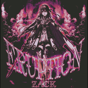 收聽Zack的ERUPTION歌詞歌曲