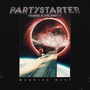 ดาวน์โหลดและฟังเพลง Partystarter (Where is the Party) พร้อมเนื้อเพลงจาก Maurice West