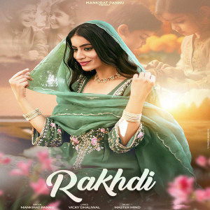 Listen to Rakhdi song with lyrics from Mankirat Pannu