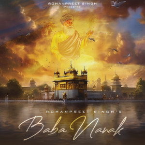 Listen to Baba Nanak song with lyrics from Rohanpreet Singh