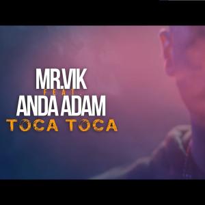 Mr. Vik的專輯Toca Toca (feat. Anda Adam)