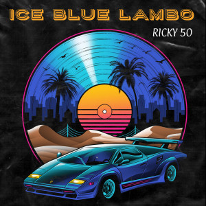 Listen to Ice Blue Lambo (Explicit) song with lyrics from Ricky 50