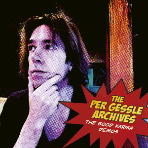 อัลบัม The Per Gessle Archives - The Good Karma Demos ศิลปิน Per Gessle