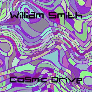 收聽William Smith的Cosmic Drive歌詞歌曲