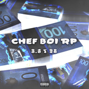 收听Chefboi R P的3.5 7 28 (Explicit)歌词歌曲