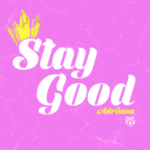 Adriiana的專輯Stay Good