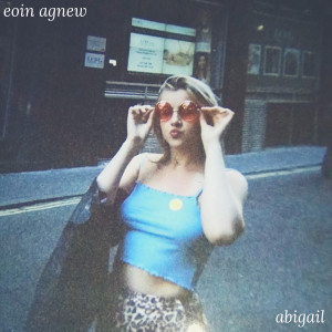 ดาวน์โหลดและฟังเพลง Abigail พร้อมเนื้อเพลงจาก Eoin Agnew