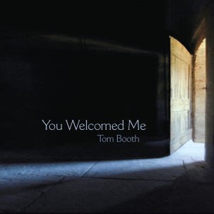 อัลบัม You Welcomed Me ศิลปิน Tom Booth