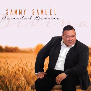 ดาวน์โหลดและฟังเพลง SANIDAD DIVINA พร้อมเนื้อเพลงจาก Sammy Samuel