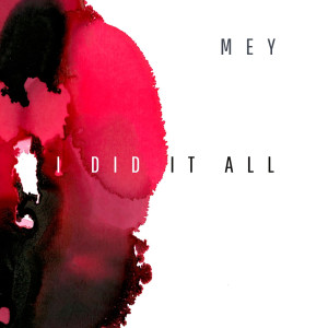 อัลบัม I Did It All (Explicit) ศิลปิน Mey