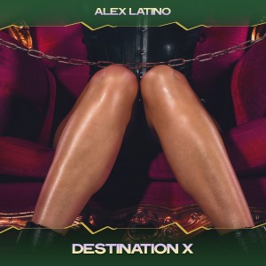อัลบัม Destination X ศิลปิน Alex Latino