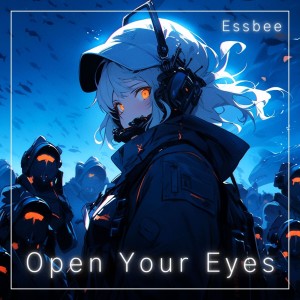 收聽EssBee的Open Your Eyes歌詞歌曲