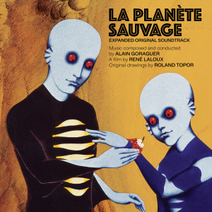 อัลบัม La planète sauvage (Expanded Original Soundtrack) ศิลปิน Alain Goraguer
