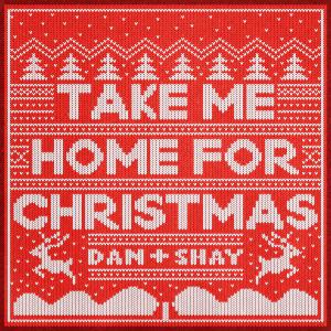 收聽Dan + Shay的Take Me Home For Christmas歌詞歌曲