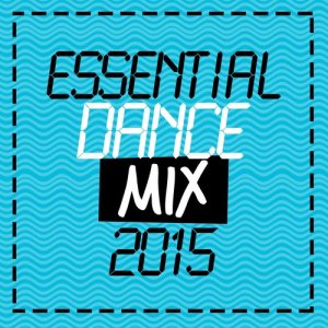 Essential Dance Mix 2015