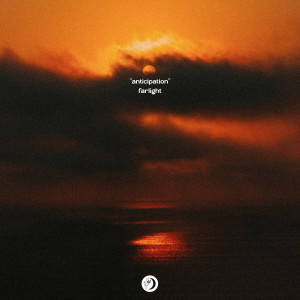 ดาวน์โหลดและฟังเพลง Anticipation พร้อมเนื้อเพลงจาก FarLight