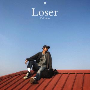 ดาวน์โหลดและฟังเพลง Loser พร้อมเนื้อเพลงจาก D-VISION