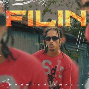 收聽MASSTER KHALLY的FILIN (Explicit)歌詞歌曲