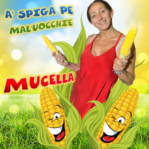 Listen to A' spiga pe mal'uocchie song with lyrics from Mucella