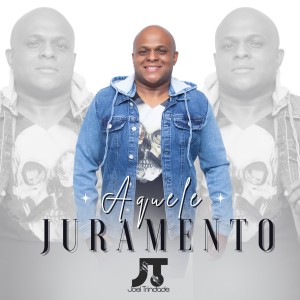 ดาวน์โหลดและฟังเพลง Aquele Juramento พร้อมเนื้อเพลงจาก Joel Trindade