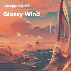 Glassy Wind dari Giuseppe Corcella