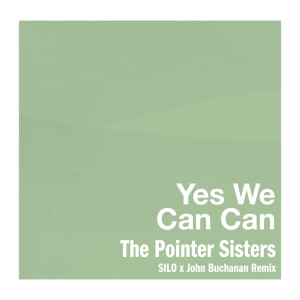 The Pointer Sisters的專輯Yes We Can Can (SILO x John Buchanan Remix)