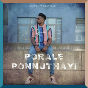 Listen to Porale Ponnuthayi song with lyrics from Daniel Yogathas